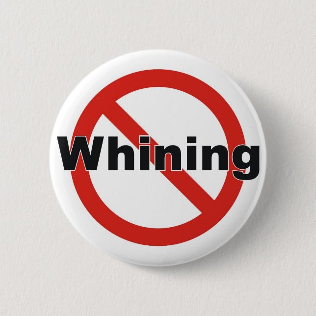 no whining 2 inch round button (Front)