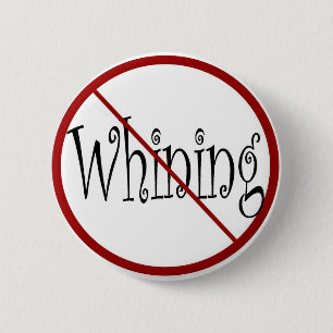 No whining button
