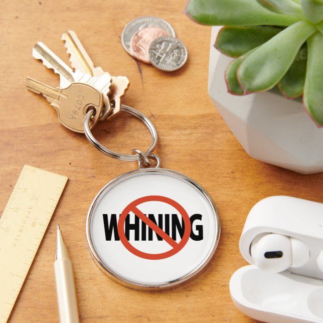 No Whining Button Keychain (Desk)
