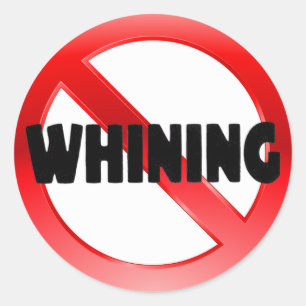 No Whining Classic Round Sticker