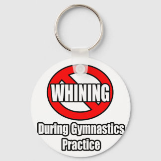 No Whining During Gymnastics Practice Keychain