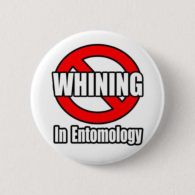 No Whining In Entomology 2 Inch Round Button (Front)