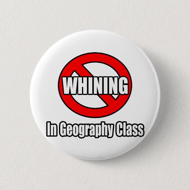 No Whining In Geography Class 2 Inch Round Button (Front)