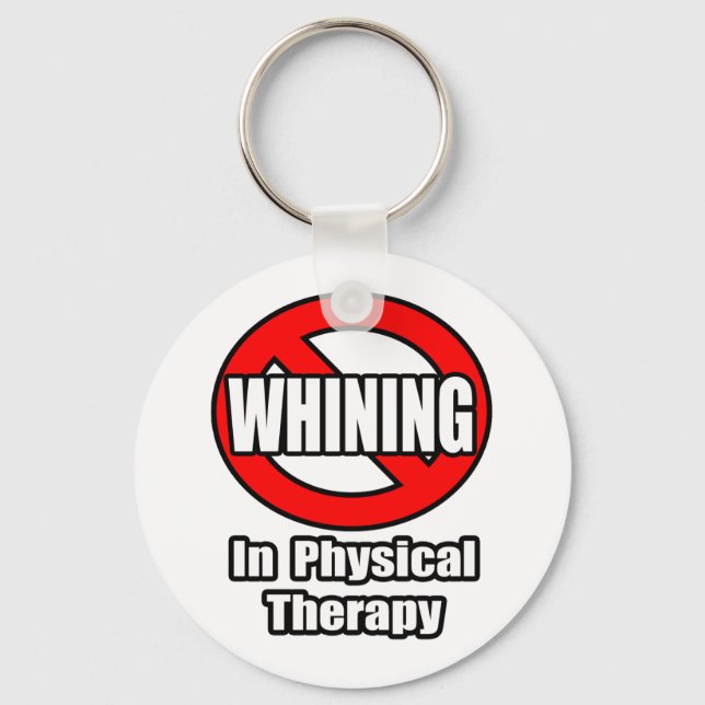 No Whining In Physical Therapy Keychain (Front)
