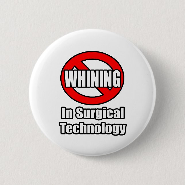 No Whining In Surgical Technology 2 Inch Round Button (Front)