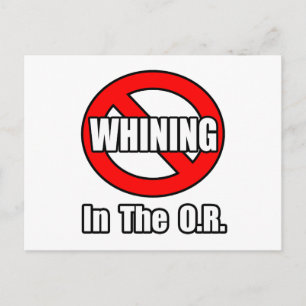 No Whining In The O.R Postcard