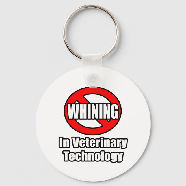 No Whining In Veterinary Technology Keychain (Front)
