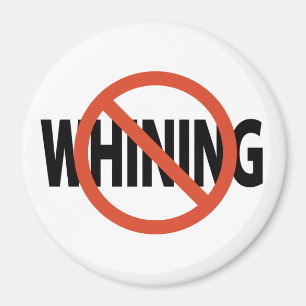 No Whining Magnet