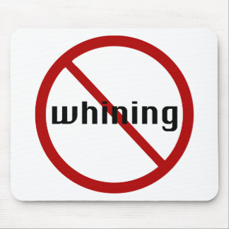 No Whining Mouse Pad