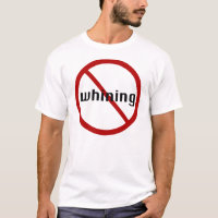 No Whining T-shirt