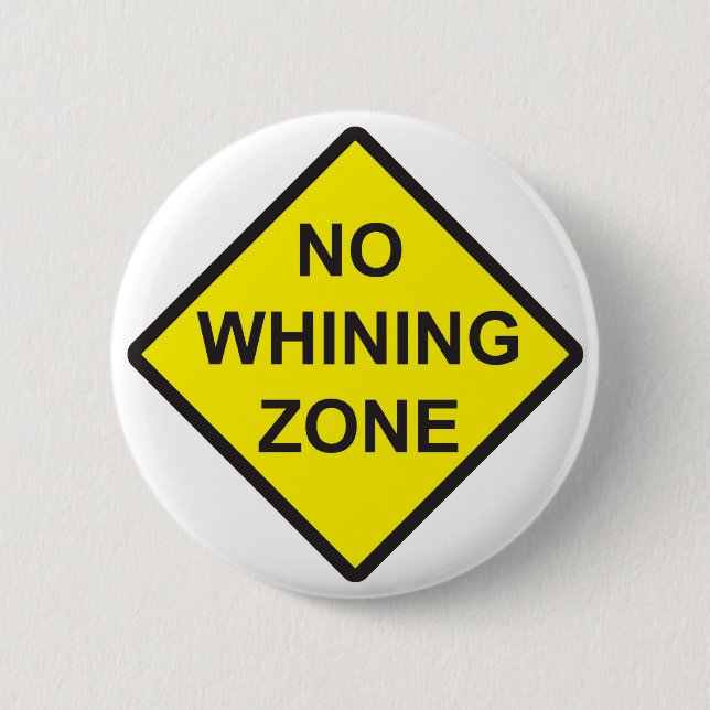 No Whining Zone 2 Inch Round Button (Front)