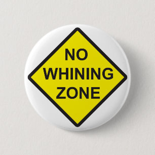No Whining Zone 2 Inch Round Button