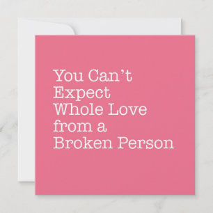 No Whole Love from Broken People Note Card