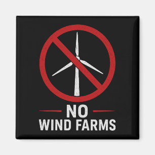 No Wind Farms - No Wind Turbines Magnet