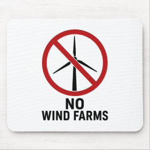 No Wind Farms - No Wind Turbines Mouse Pad