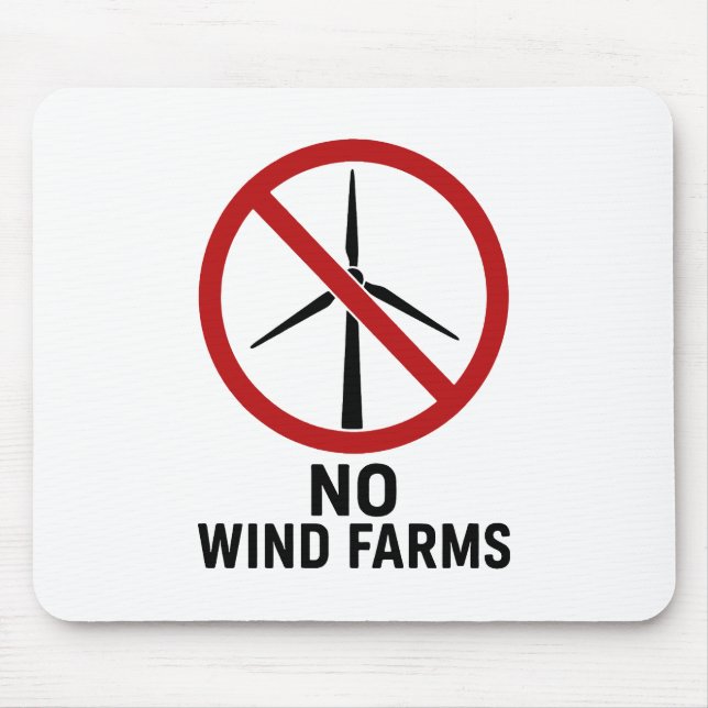 No Wind Farms - No Wind Turbines Mouse Pad (Front)