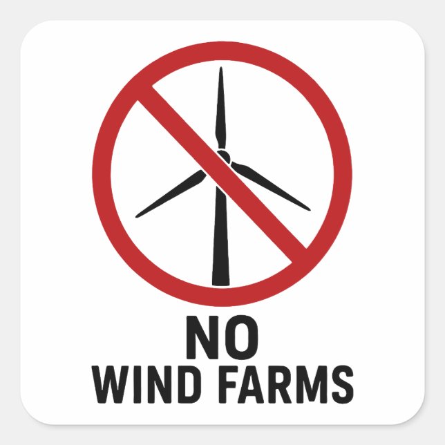 No Wind Farms - No Wind Turbines Square Sticker (Front)