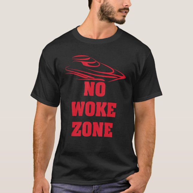 No Woke Zone Anti Democrat Liberal Leftist Pro Rep T-Shirt (Front)
