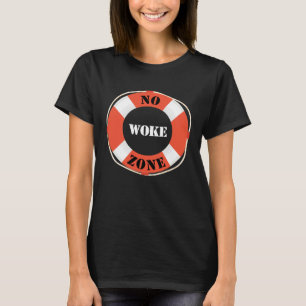 No Woke Zone Anti Democrat Liberal Leftist Republ T-Shirt