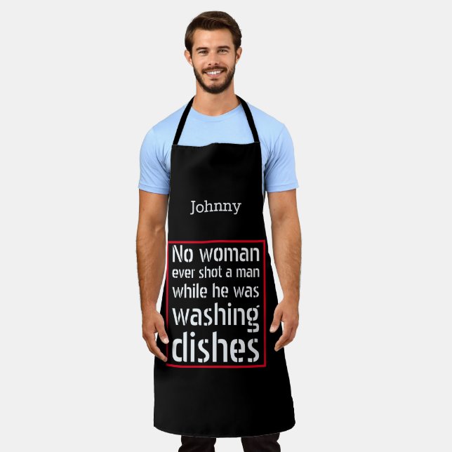 No woman ever shot a man ... Personalized black Apron (Worn)