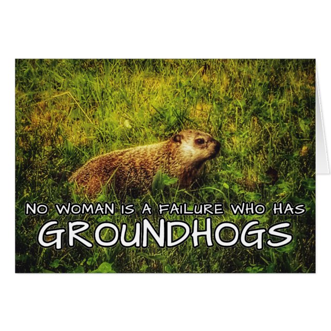 No woman is a failure who has Groundhogs card (Front Horizontal)