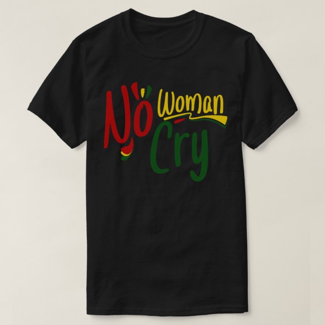 No woman No cry T-Shirt (Design Front)