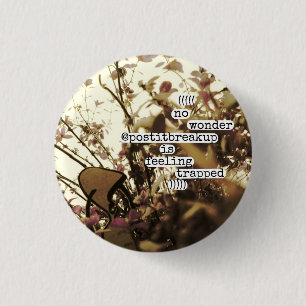 no wonder @postitbreakup is feeling trapped 1 inch round button