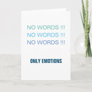 No Words Only Emotions Card