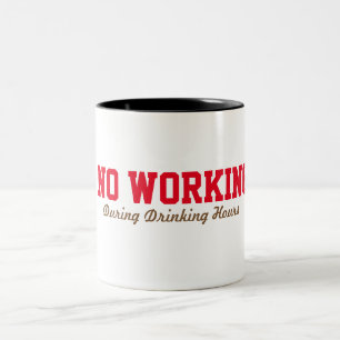no working during drinking hours funny coffee mug