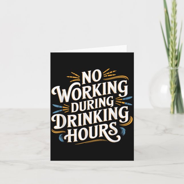 No Working During Drinking Hours Funny Drinking Qu Card (Front)