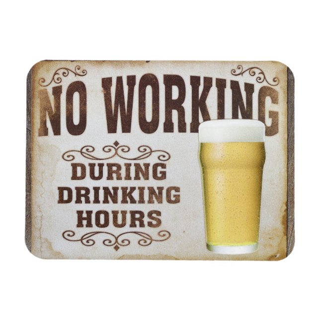 No working during drinking hours pub bar funny magnet (Horizontal)