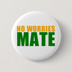 no worries mate 2 inch round button