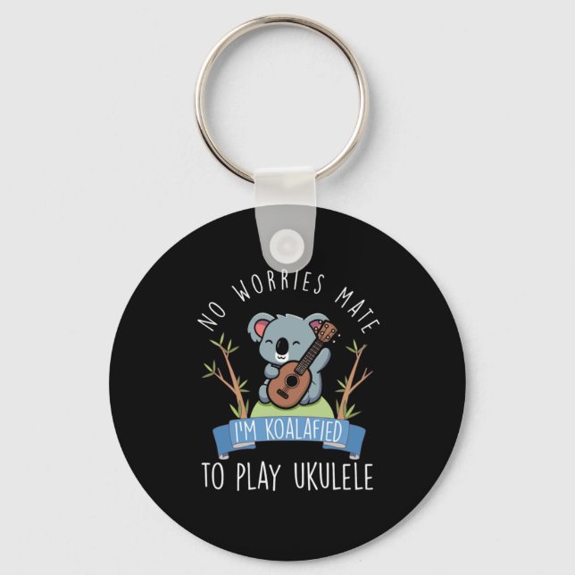 No Worries Mate Koalafied Ukulele Player Uke Gift Keychain (Front)
