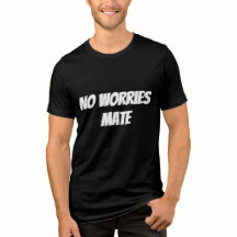 No Worries Mate T-Shirt | Relaxed Unisex Tri-Blend