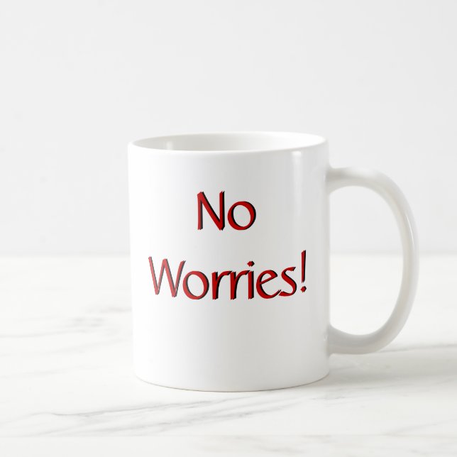 No Worries! Mug w/Scripture (Right)