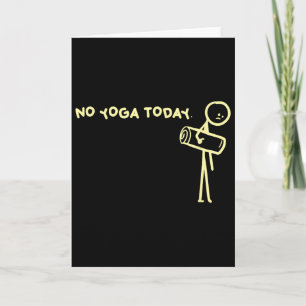 No Yoga Today Minimalist Mat Design Card
