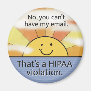 No You Can’t Have My Email - HIPAA Violation /su Magnet