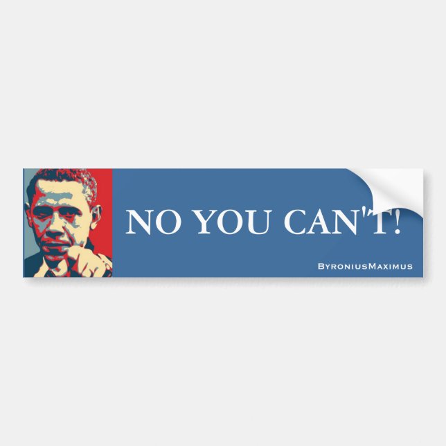 NO YOU CAN'T! BUMPER STICKER (Front)