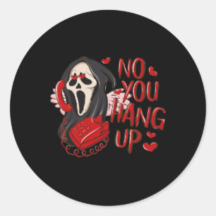 No You Hang Up First Ghost Calling Halloween Funny Classic Round Sticker