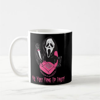 No You Hang Up First Ghostface Calling Halloween P Coffee Mug