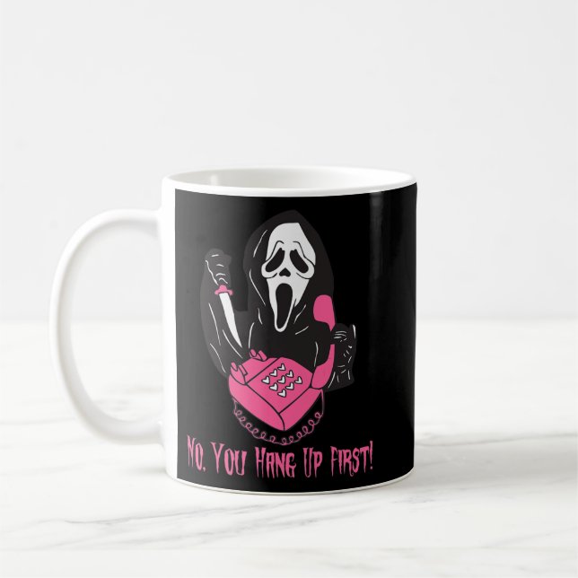 No You Hang Up First Ghostface Calling Halloween P Coffee Mug (Left)