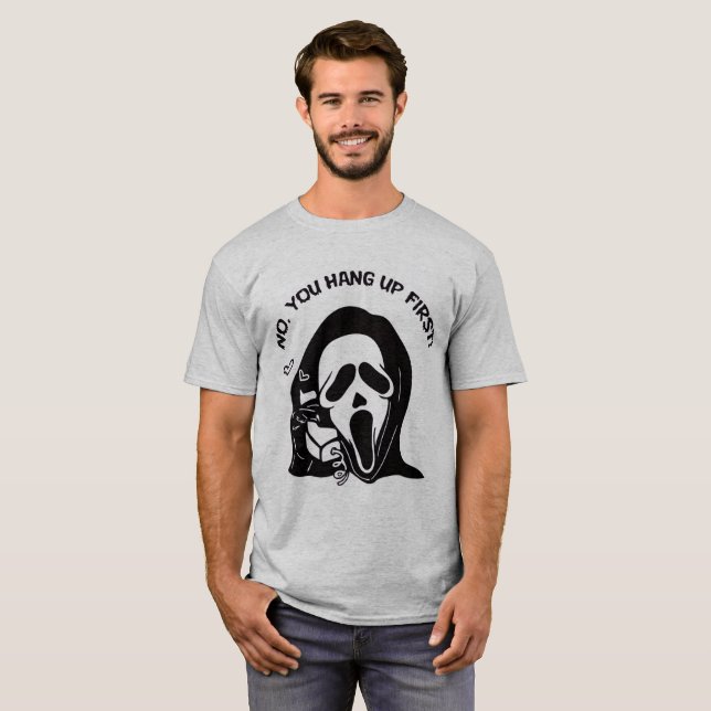 NO, YOU HANG UP FIRST! T-Shirt (Front Full)