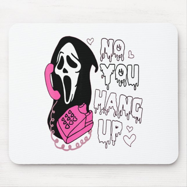 No You Hang Up Funny Valentine  Mouse Pad (Front)