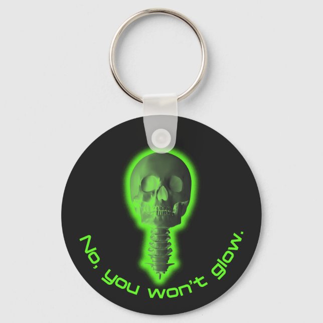 No, You Won't Glow Radiology Tech Design Keychain (Front)