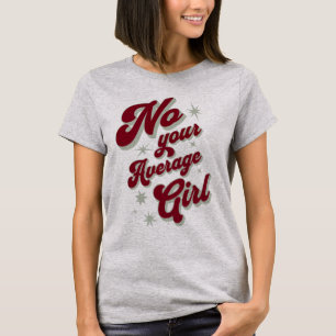 No Your Average Girl Tomboy T-Shirt