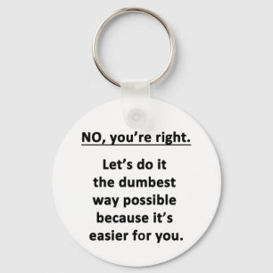 No. You're Right. Keychain