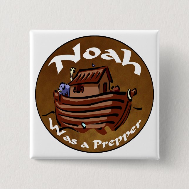 Noah Was A Prepper 2 Inch Square Button (Front)