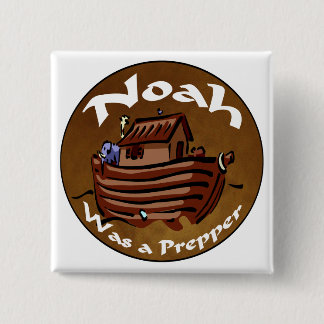 Noah Was A Prepper 2 Inch Square Button