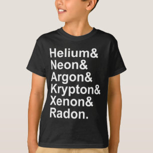 Noble Gases Helium Neon Argon Krypton Radon Xenon T-Shirt
