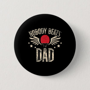 Nobody Beats Dad for a Ping Pong Player Table tenn 2 Inch Round Button